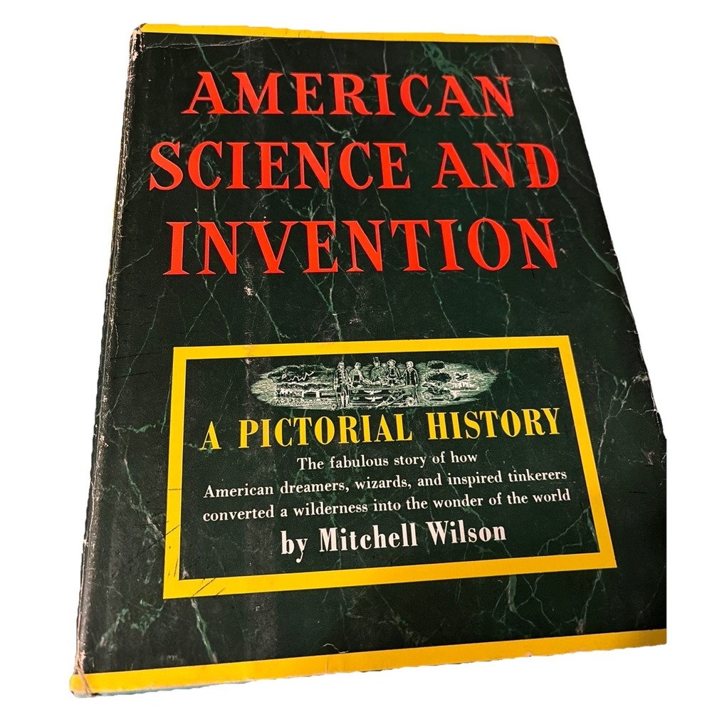 Vintage 1954 American Science & Invention Pictorial History by Mitchell Wilson